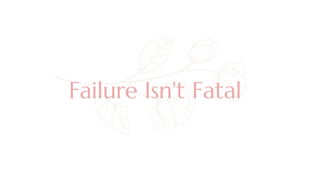 Failure isn’t Fatal