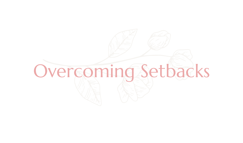 Overcoming Setbacks