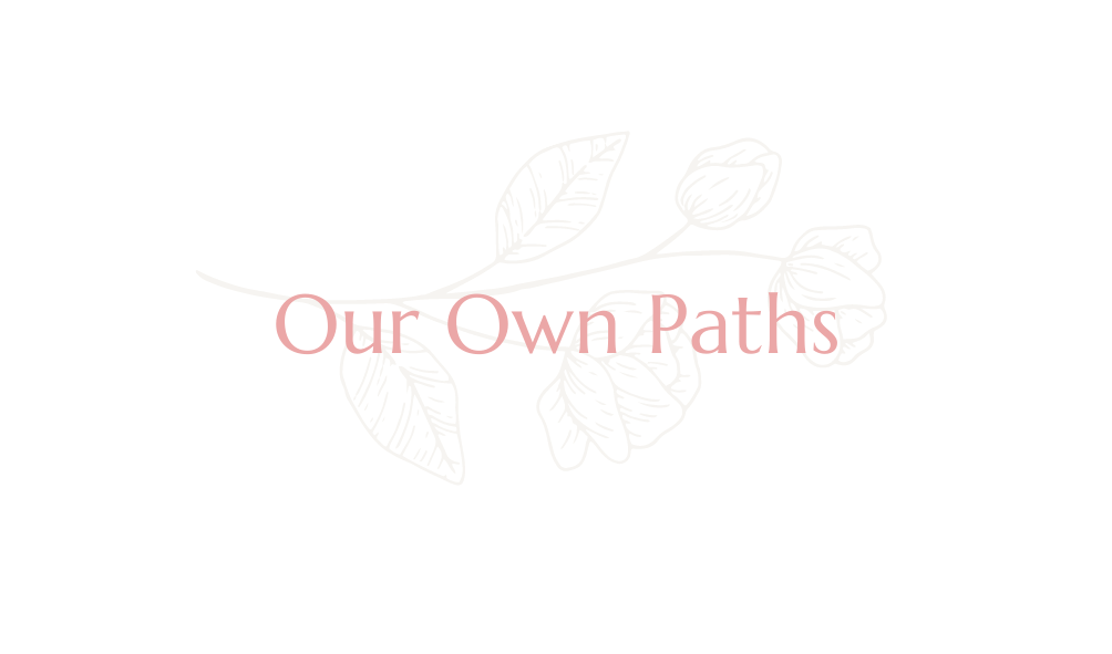 Our Own Paths