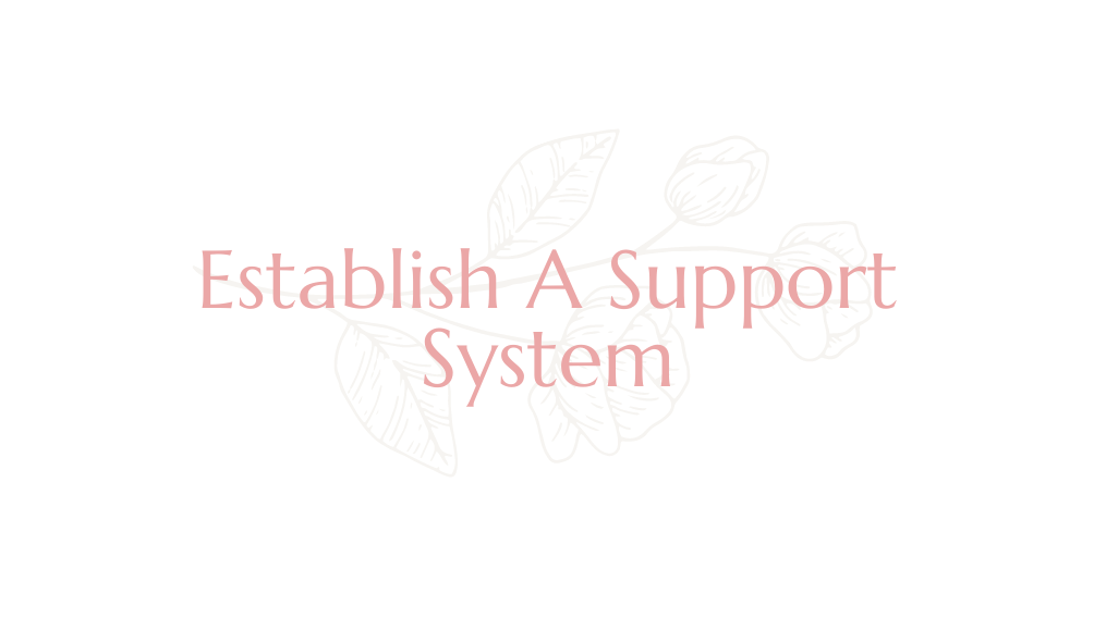 Establish A Support System