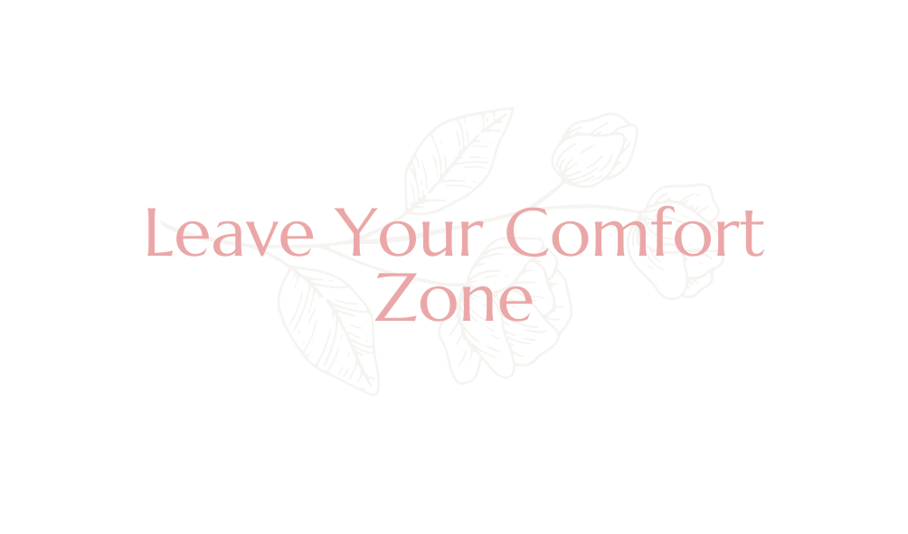 Leave Your Comfort Zone