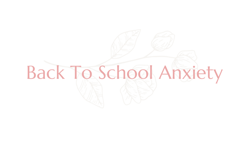 Easing Back To School Anxiety