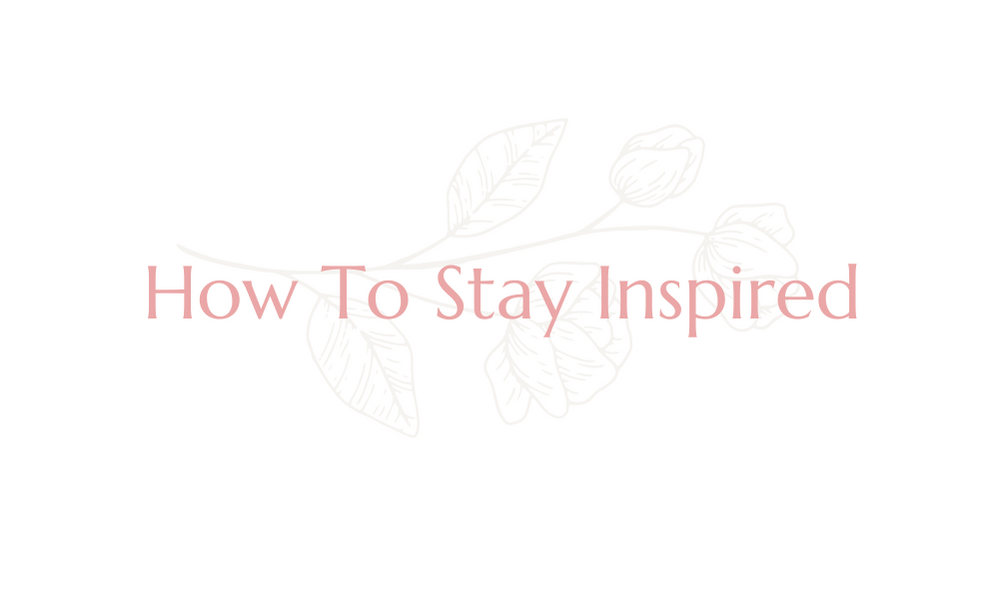 How To Stay Inspired While Working Towards Your Goals