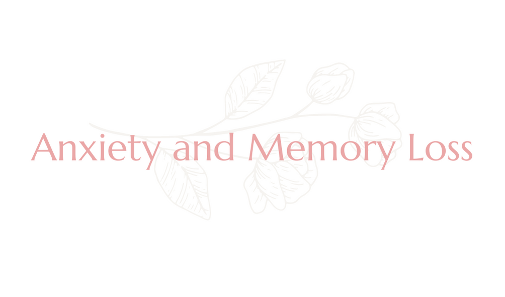 Anxiety and Memory Loss
